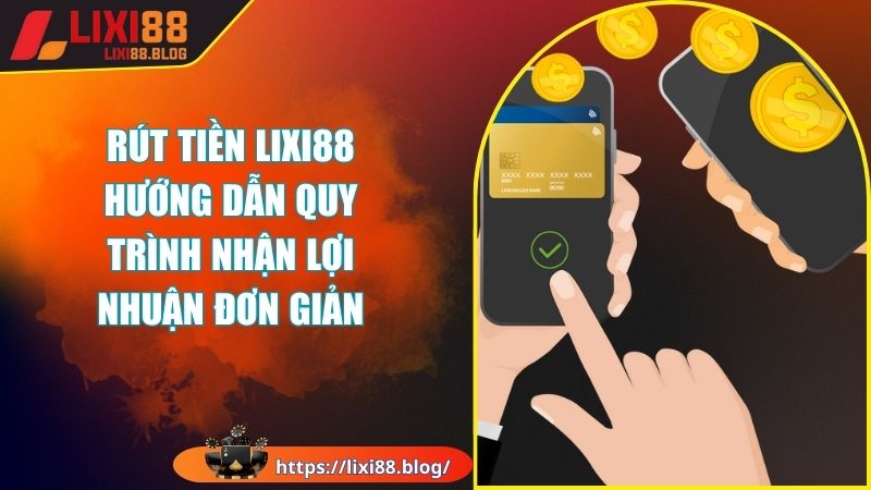 Điều kiện cần đáp ứng khi thực hiện rút tiền Lixi88 Điều kiện cần đáp ứng khi thực hiện rút tiền Lixi88