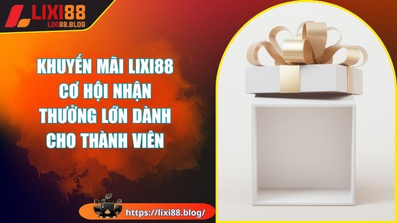 Điều kiện để tham gia các sự kiện khuyến mãi Lixi88 Điều kiện để tham gia các sự kiện khuyến mãi Lixi88