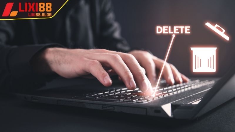 Hướng dẫn chi tiết cách thức xóa tài khoản LIXI88 đơn giản Hướng dẫn chi tiết cách thức xóa tài khoản LIXI88 đơn giản