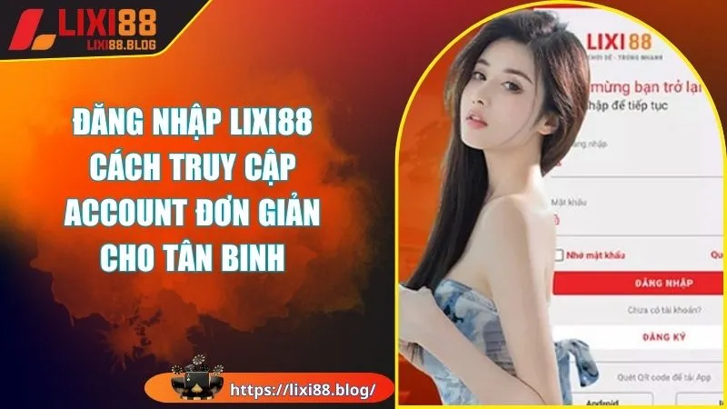 Lợi ích khi tiến hành đăng nhập Lixi88 Lợi ích khi tiến hành đăng nhập Lixi88